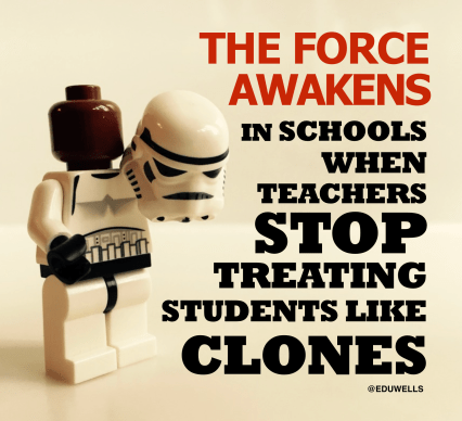 Meme: The Force Awakens in schools when teachers stop treating students like clones. Flipped teacher provides a level of differentiation for every student.