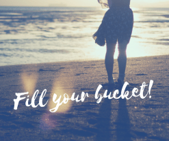 Fill your bucket!.png