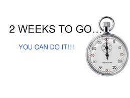 2 Weeks to go