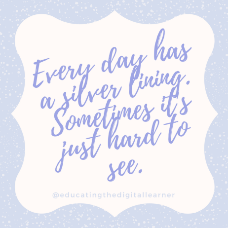 Everyday has a silver lining. Sometimes its just be hard to see. (5).png